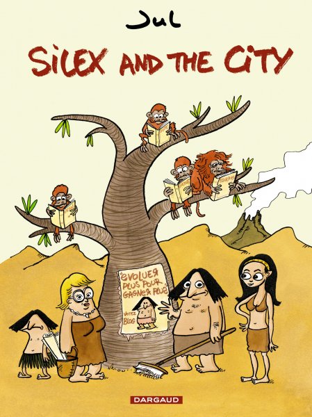 Silex and the city (Tome 1: Avant notre ère) – Jul En 40 000 avant JC, Blog Dotcom, un homo-erectus, vit avec sa femme Spam dans une vallée « qui résiste encore et toujours à l’évolution ». Lui est prof de chasse, elle...